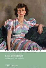 Ellen Emmet Rand: Gender, Art, and Business (Contextualizing Art Markets) by