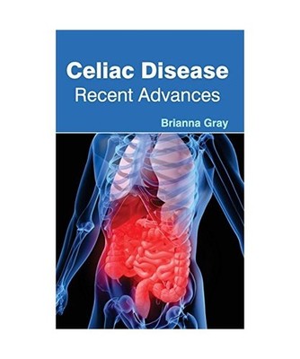Celiac Disease: Recent Advances: Recent Advances