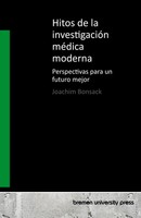 Hitos De La InvestigacióN MéDica Moderna Perspectivas Para Un Futuro Mejor Buch