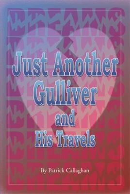 Just Another Gulliver and His Travels, Callaghan, Patrick, Good Book