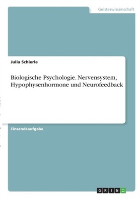 Schierle - Biologische Psychologie. Nervensystem Hypophysenhormone un - E555z