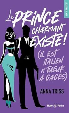 Le prince charmant existe ! : il est Italien et tue... | Buch | Zustand sehr gut