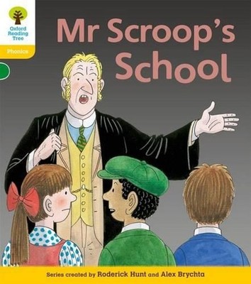 Oxford Reading Tree: Level 5: Floppy's Phonics Fiction: Mr Scroop's School by Ro