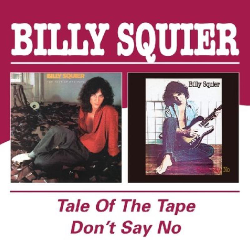 Billy Squier Tale of the Tape / Don't Say No CD BGOCD624 NEW