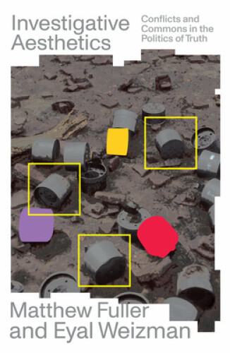 Thumbnail - Investigative Aesthetics: Conflicts And Commons In The Politics Of