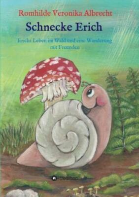 Schnecke Erich - Teil 2: Erichs Leben Im Wald Und Eine Wanderung Mit Freund...