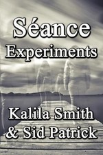 Kalila Smith Sid Patrick Séance Experiments (Paperback) (UK IMPORT)