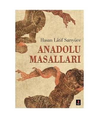 Anadolu Masallari, Hasan Latif Sariyüce