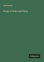 Songs Of Grace And Glory Anonymous