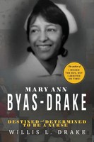 Mary Ann Byas-Drake | Destined And Determined To Be A Nurse | Willis L. Drake