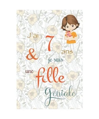 J'ai 7 ans et je suis une fille géniale: Carnet de notes et dessin, Journal int