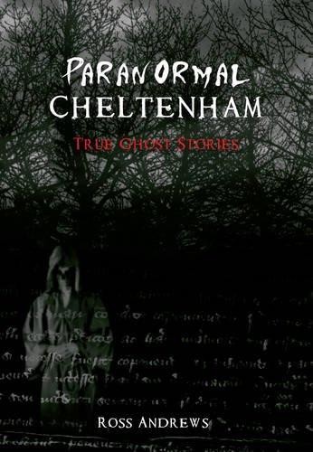 Paranormal Cheltenham - Andrews, Ross