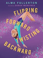 Flipping Forward Twisting Backward by Fullerton, Alma
