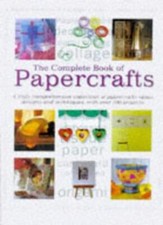 'COMPLETE BOOK OF PAPERCRAFTS: A TRULY COMPREHENSIVE COLLECTION