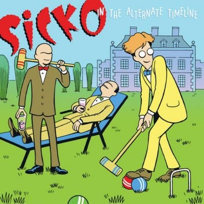 Sicko In the Alternate Timeline (CD) Album (UK IMPORT)