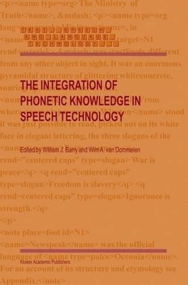 The Integration of Phonetic Knowledge in Speech Technology by William J. Barry (