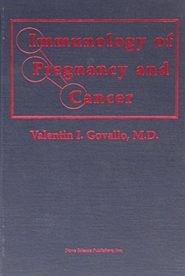 IMMUNOLOGY OF PREGNANCY AND CANCER By Valentin Govallo - Hardcover