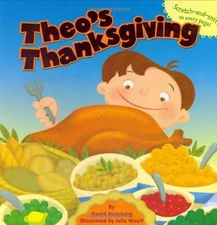 THEO'S THANKSGIVING (SCRATCH AND SNIFF) By D J Steinberg & Julia Woolf **Mint**