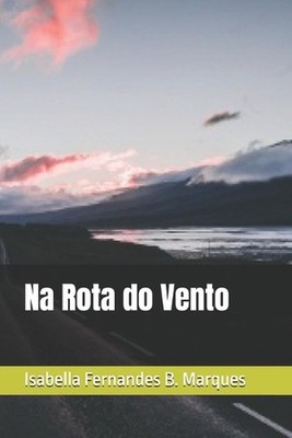 Na Rota do Vento by Isabella Fernandes B. Marques (Portuguese) Paperback Book