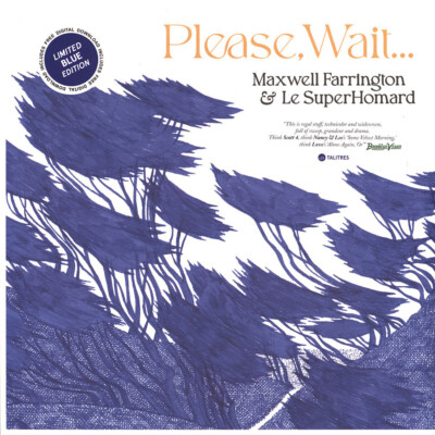 Maxwell & Le Superhomard Farrington - Please Wait... Blue (2024 - EU - Original)