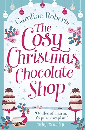 The Cosy Christmas Chocolate Shop-Caroline Roberts