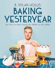Baking Yesteryear The Best Recipes book From the 1900s to 1980s Hardback