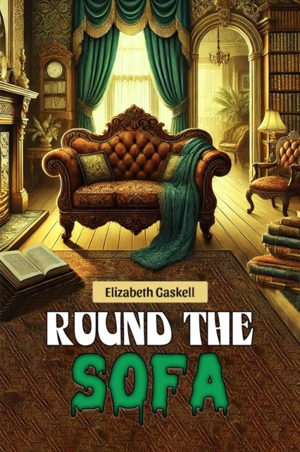 Round the Sofa (Edition2024) by Elizabeth Gaskell (Paperback Book)