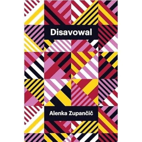 Disavowal by Alenka Zupancic Hardback NEW - Image 3