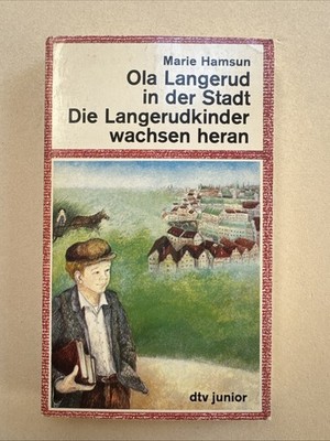 Marie Hamsun: Ola Langerud in der Stadt + Die Langerudkinder wachsen heran