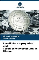 Michael Tsangaris (U. A.) | Berufliche Segregation Und Geschlechterverteilung...