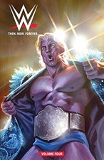 WWE: THEN NOW FOREVER VOL. 4 By Dennis Hopeless & Brent Schoonover **Mint**