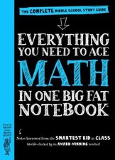 Everything You Need to Ace Math in One Big Fat Notebook : The Com