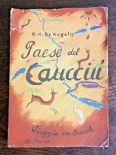 De Angelis R.M. Land Des Gummis. Travel To Brazil. Turin. S.E.I. 1942.