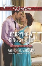 Carrying a King's Child by Katherine Garbera (Harlequin Desire 2015)