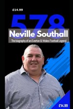 Neville Southall The Biography of An Everton & Wales Football... by Camm, John E