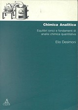 Libri Elio Desimoni - Chimica Analitica. Equilibri Ionici E Fondamenti Di Analis