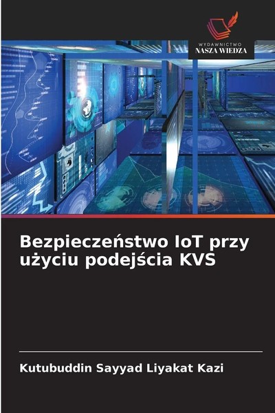Kutubuddin Sayyad Liyakat Kazi | Bezpiecze& 324;Stwo Iot Przy U& 380;Yciu...-image