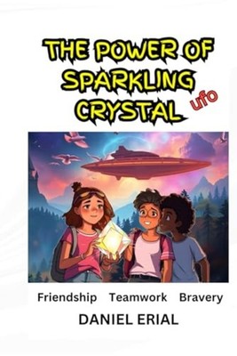 The Power Of Sparkling Crystal: UFO Alien Attack -  NEW Daniel Erial 2024-09-18