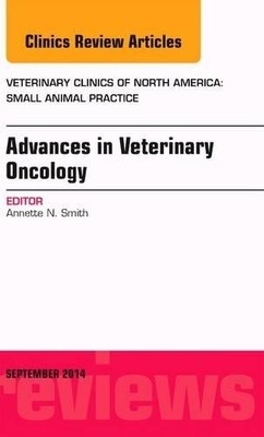Advances in Veterinary Oncology, An Issue of Veterinary Clini... - 9780323323512