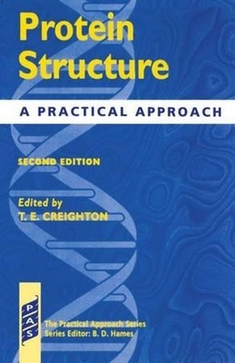 Protein Structure: A Practical Approach by Creighton (English) Paperback Book