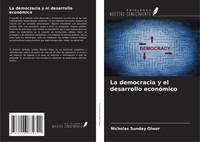 Nicholas Sunday Olwor | La Democracia Y El Desarrollo EconóMico | Taschenbuch