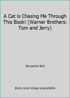 A Cat is Chasing Me Through This Book! (Warner Brothers: Tom and Jerry)