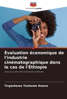ÉValuation éConomique De L'industrie CinéMatographique Dans Le Cas De L'ÉThiopie