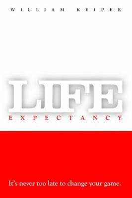 #ad Life Expectancy : It#x27;s Never Too Late to Change Your Game William $6.41