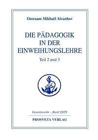 Die Pädagogik In Der Einweihungslehre Teil 2 Und 3 | Buch |