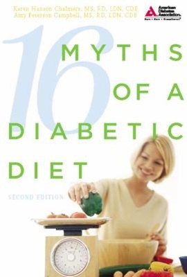 16 Myths of a Diabetic Diet Karen Hanson, Campbell, Amy Peterson