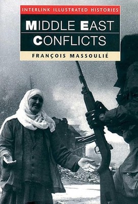 Middle East Conflict (Interlink Illustrated Histories) - Massoulié, François