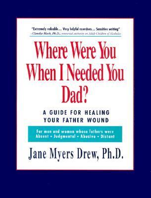 Where Were You When I Needed You,- paperback, Jane Myers Drew PhD, 9781880883006