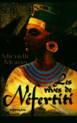 Die Träume der Nofretete - Michelle Moran - V167985