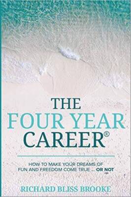 The Four Year CareerÂ ; How to Make Your Dreams of Fun and Financial Free - GOOD